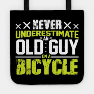 Never Underestimate An Old Guy On A Bicycle Tote