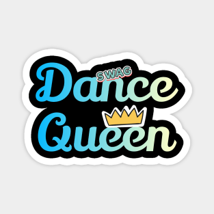 Dance Queen Funy Dance Magnet