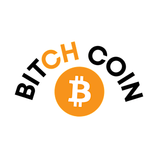 Bitch Coin T-Shirt