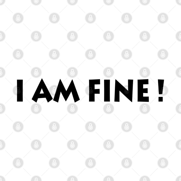 I Am Fine! by manal