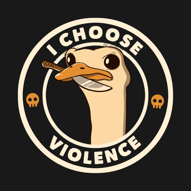 I Choose Violence Funny Emu by Tobe Fonseca by Tobe_Fonseca