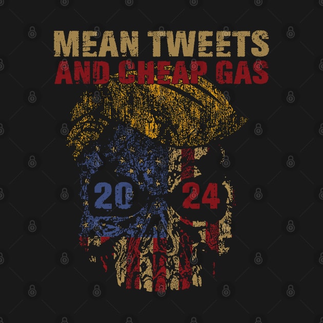 Mean Tweets And Cheap Gas Funny 2024 Pro Trump by ARMU66