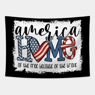 Home Of The Free Because Of The Brave 4 Th Of July Tapestry