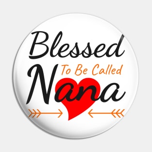 Blessed To Be Called Nana Pin