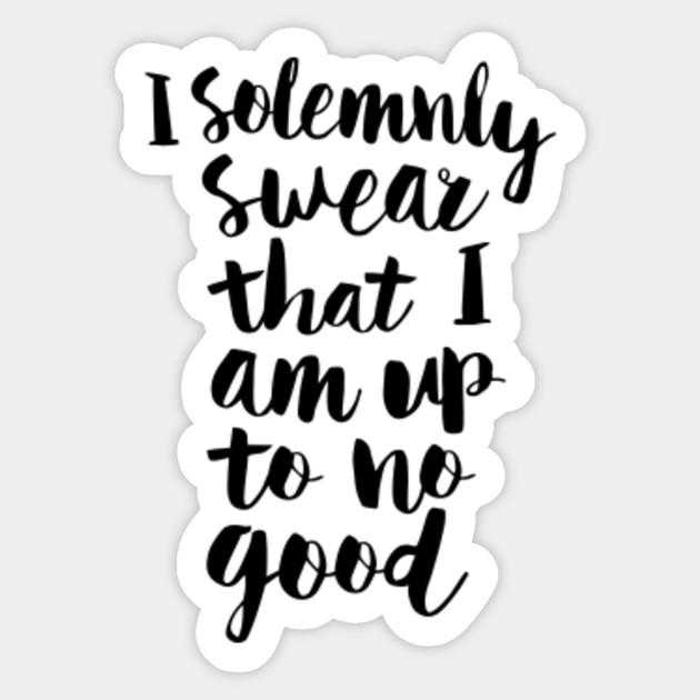 I Solemnly Swear That I Am Up To No Good Nursery Decor Sticker Teepublic