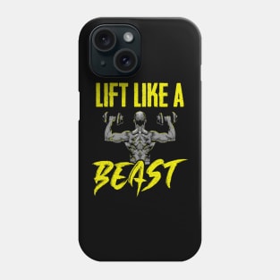 Awesome Lift Like a Beast Weightlifting Gym Phone Case