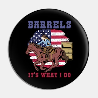 Barrels It's What I DO I Horseback Riding Pin