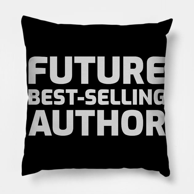 Future Best-Selling Author Pillow by Sanworld