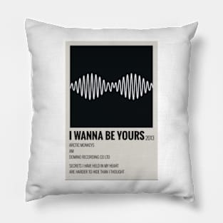 I wanna be yours 2013 Pillow