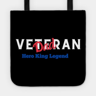 Veteran Dad: Hero, King, Legend Tote