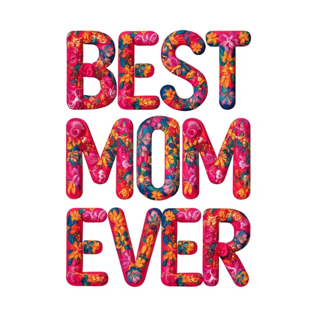 Best Mom Ever Colorful Cute Mother's Day Gift by Chahrazad's Treasures