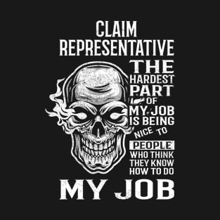 Claim Representative T Shirt - The Hardest Part Gift Item Tee T-Shirt