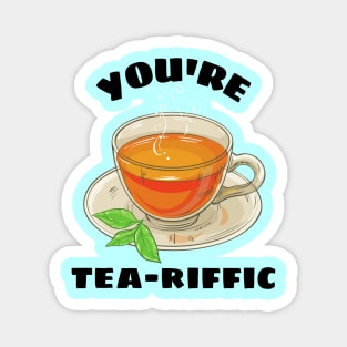 You're Tea-riffic - Tea Pun Magnet