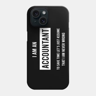 I am an accountant Phone Case