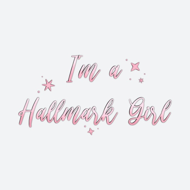 I'm a Hallmark Girl Pink by Hallmarkies Podcast Store