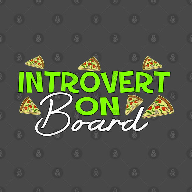 Introvert on board with pizza slices - Introvert - Phone Case