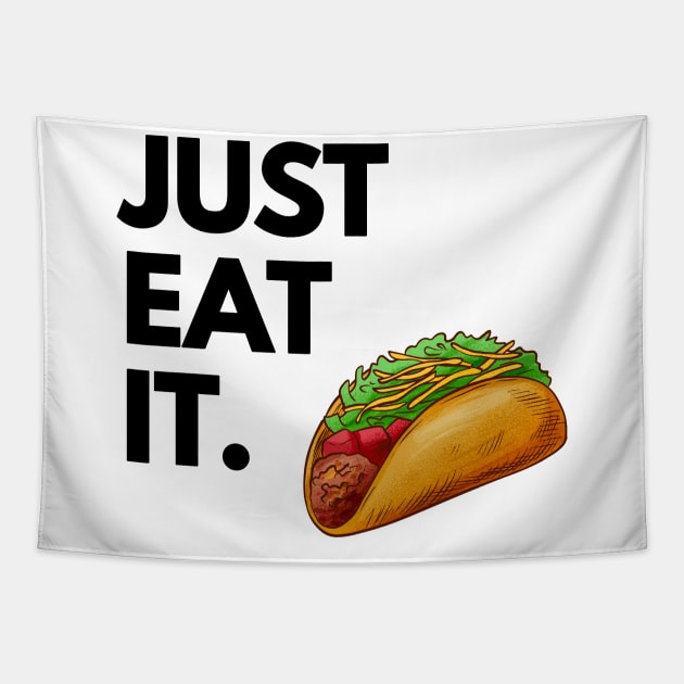 Just Eat It - Just Eat Tacos Tapestry by madebyTHOR
