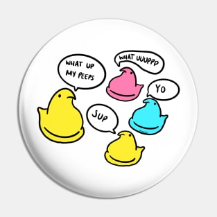 what up my peeps Pin