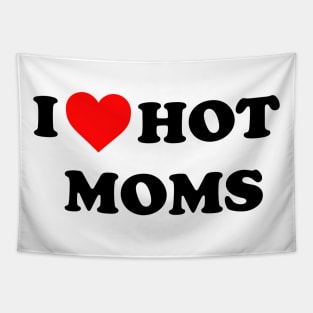 I love hot moms Tapestry