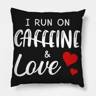 I Run On Caffeine _ Love T-Shirt Pillow