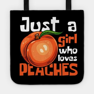 Just A Girl Who Loves Peaches Funny Tote