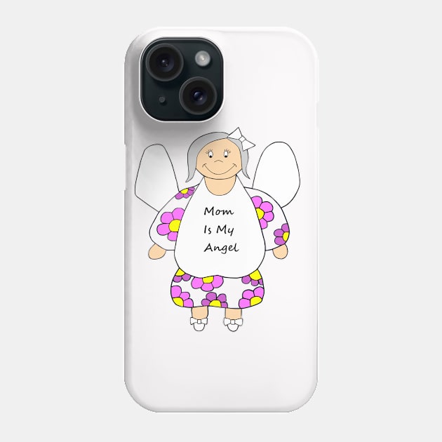 MOM Is My Angel Happy Mothers Day Phone Case by SartorisArt1