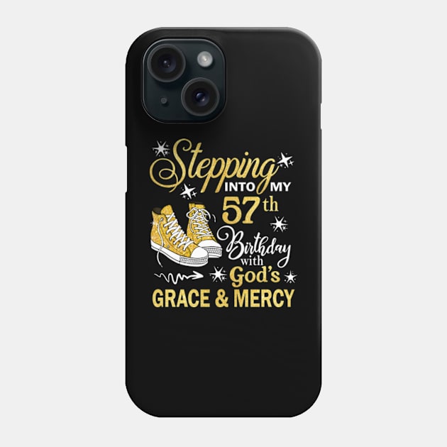 Stepping Into My 57th Birthday With God's Grace & Mercy Bday Phone Case by MaxACarter