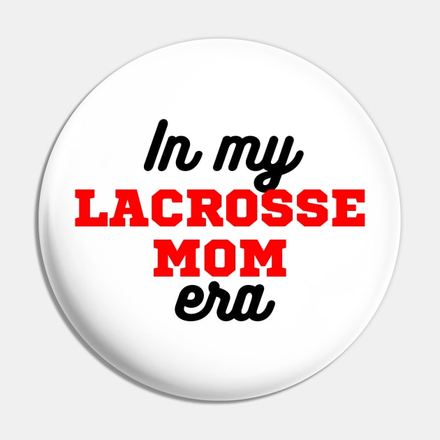 In My Lacrosse Mom Era Pin by LizardIsland