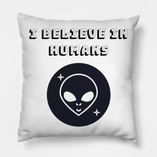 This Alien Believes In Humans Pillow