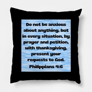 Bible Verse Philippians 4:6 Pillow