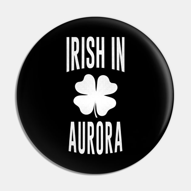 Aurora, Colorado - CO Irish St Patrick's Day Pin by thepatriotshop