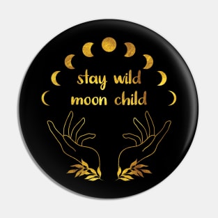 stay wild moon child Pin