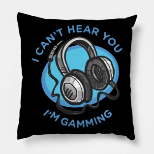 Funny headset cant hear you im gaming Pillow