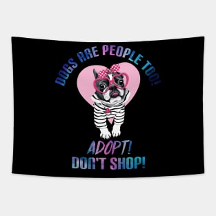 Dogs Are People Too T-Shirt For Dog Lovers French Bulldog Tapestry