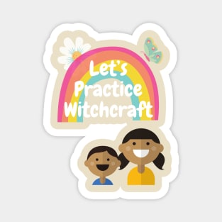 Let's Practice Witchcraft Magnet