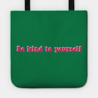 Be kind to yourself Tote