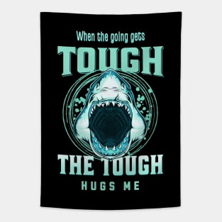 The Tough Hugs Me Humorous Inspirational Quote Phrase Text Tapestry