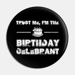 Birthday Celebrant Vintage Meme Gift For Bday Birthday Celebrants Pin