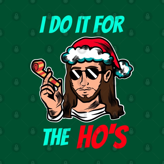I do It for the Ho's Jesus by Marius Andrei Munteanu