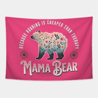 Mama Bear - Because Roaring Is Cheaper Than Therapy Tapestry