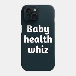 Baby health whiz pediatrician Phone Case