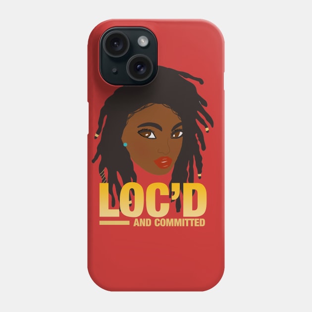 Loc'd and Committed Locs Phone Case by blackartmattersshop