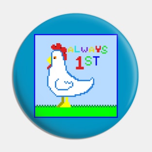 Always 1st Chicken Pin