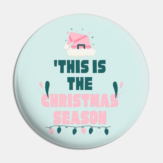 This is The Christmas Season Pin by Christamas Clothing