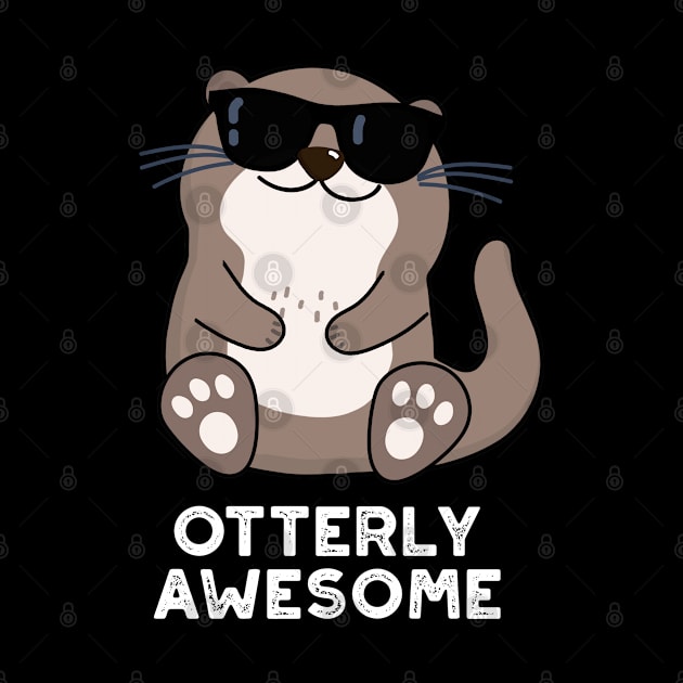 Otterly Awesome Funny Animal Otter Pun by punnybone