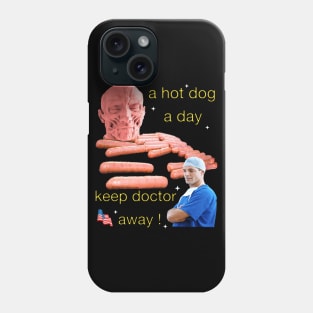 a hot dog a day keep doctor away ! Phone Case