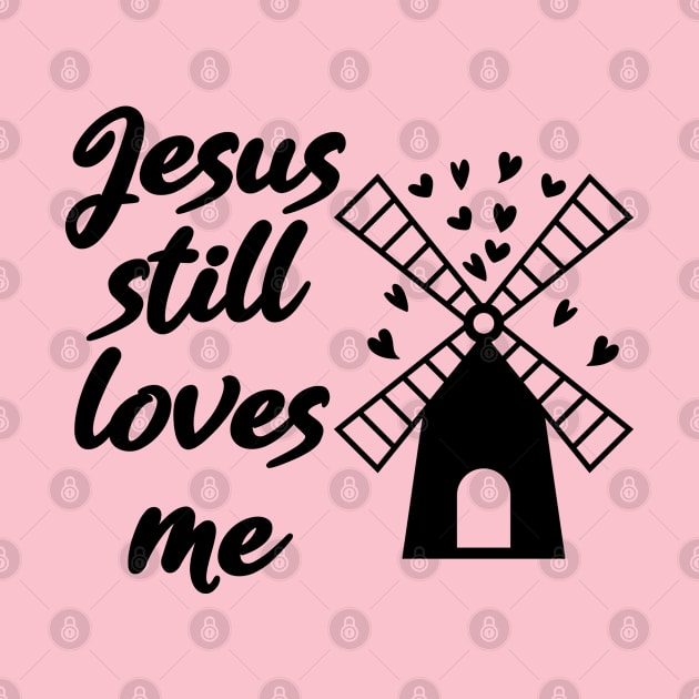 Jesus still loves me windmill bachelorette by Boneworkshop