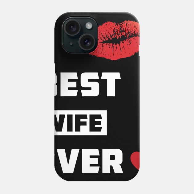 Womens Best Wife Ever T Shirt Cute Tee for Significant Other Phone Case by barwarrior