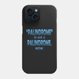 Palindrome is not a Palindrome Phone Case