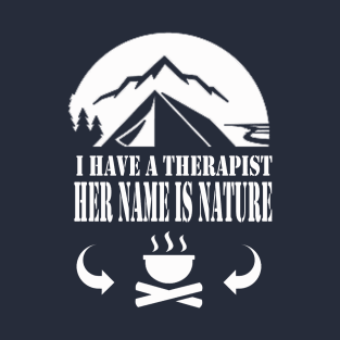 nature is best theraphist - hiking, camping, adventure, outdoor T-Shirt